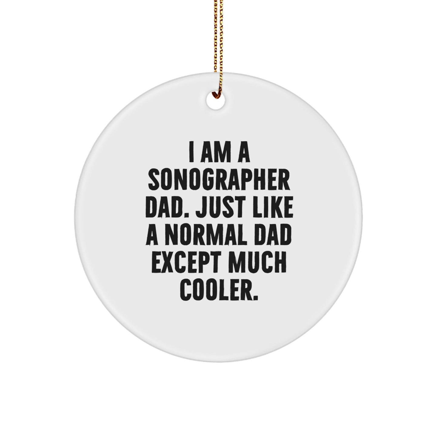 Sonographer Dad Gifts from Friends - Funny Circle Ornament for Christmas - The Buy Boom