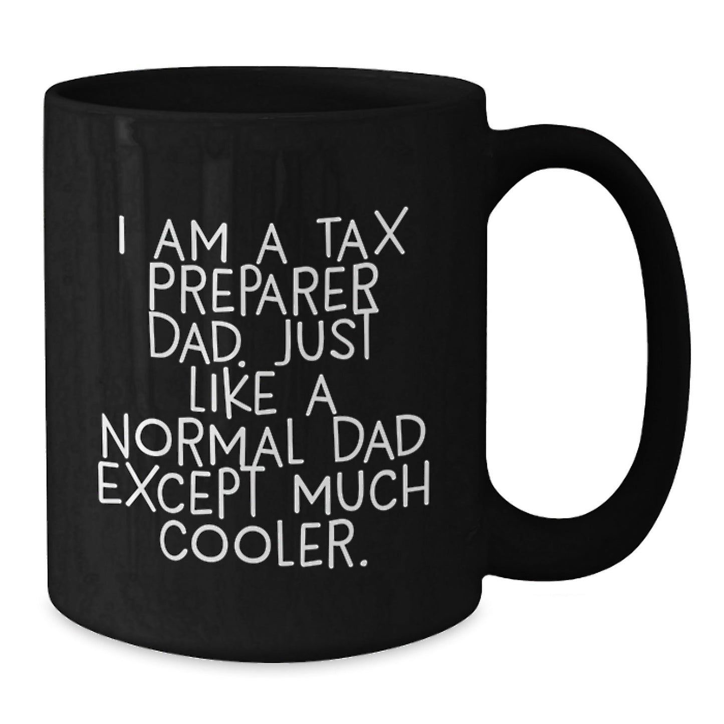 Tax Preparer Dad Humor Funny Gift Black Coffee Mug Christmas Unique - The Buy Boom