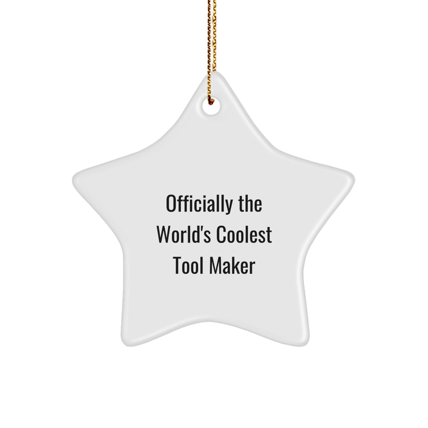 Tool Maker Gifts from Men - 'Officially The World's Coolest Tool Maker' Funny Star Ornament, Christmas Unique Gifts for Tool Makers, Star Shaper Decorations - The Buy Boom