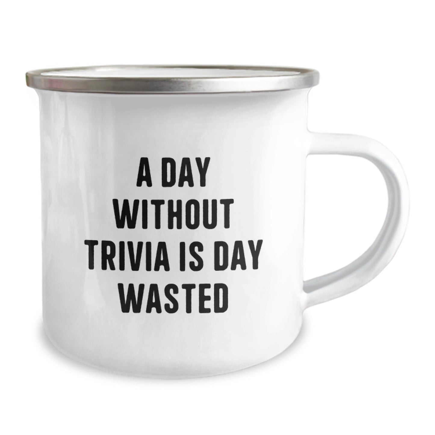 Trivia Lovers' Camping Mug, Funny Quote 'A Day Without Trivia Is Day Wasted', Gifts from Friends or Family for Birthday, 12 oz Stainless Steel with Enamel Finish - The Buy Boom