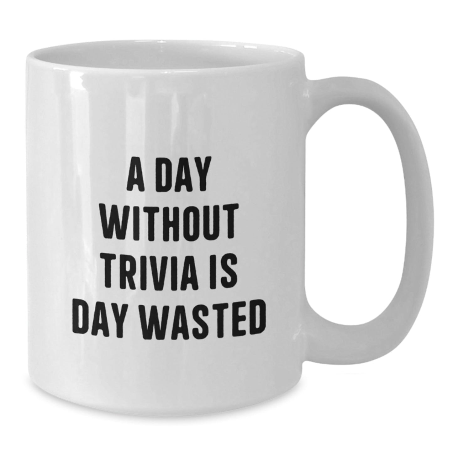 Trivia Lovers' Delight, Funny Quote, White Coffee Mug, Gifts from Friends for Trivia Enthusiasts, A Day Without Trivia Is Day Wasted - The Buy Boom