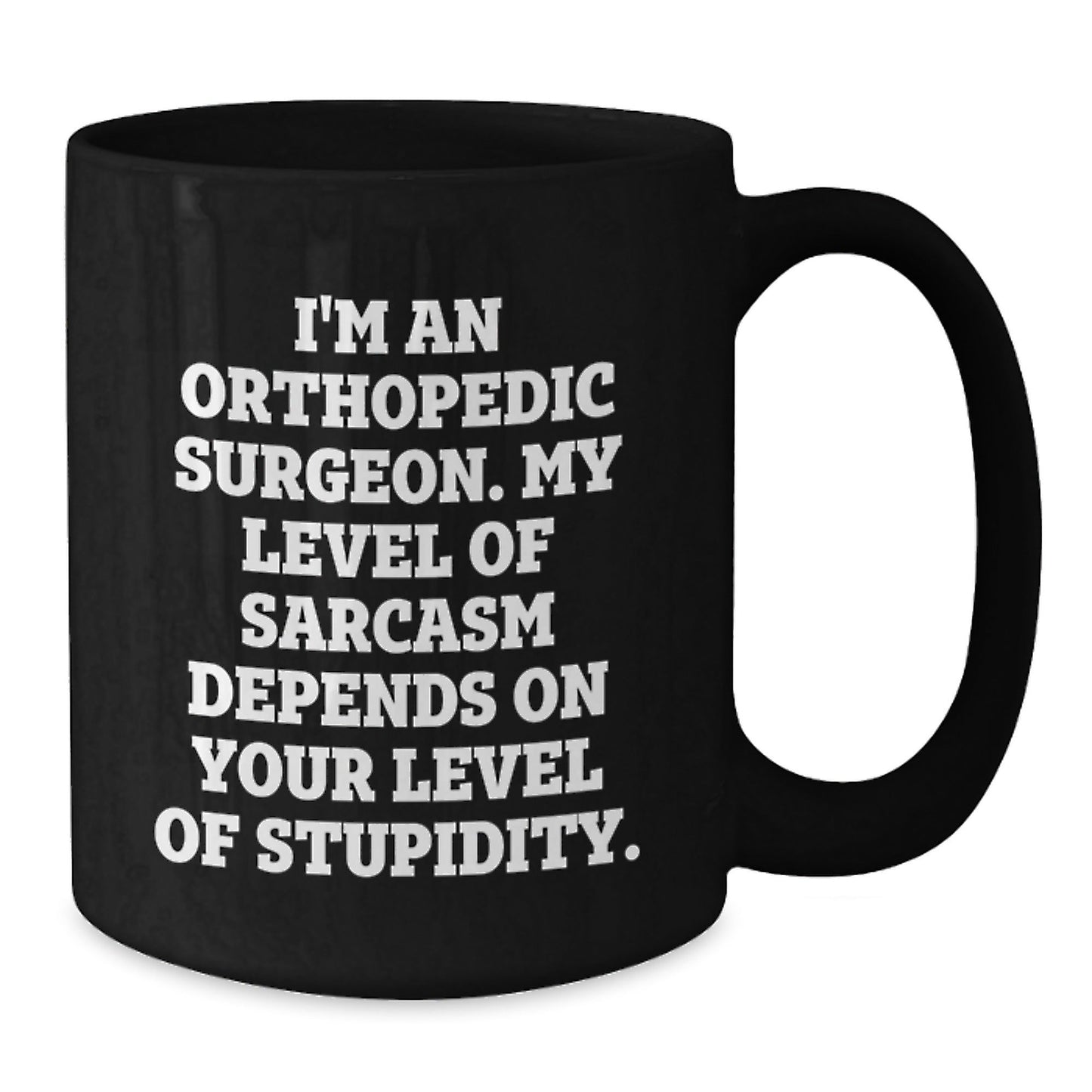 Unique Christmas Unique Gifts from Friends for Orthopedic Surgeons - Funny Sarcasm Black Coffee Mug - The Buy Boom