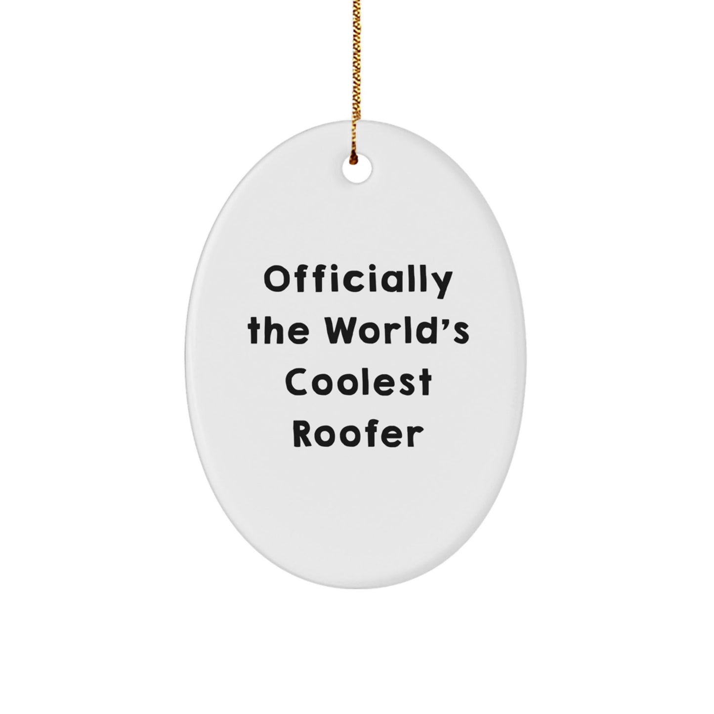 Unique Gifts from Men for Roofers, Oval Ornament Officially The World's Coolest Roofer Christmas - The Buy Boom
