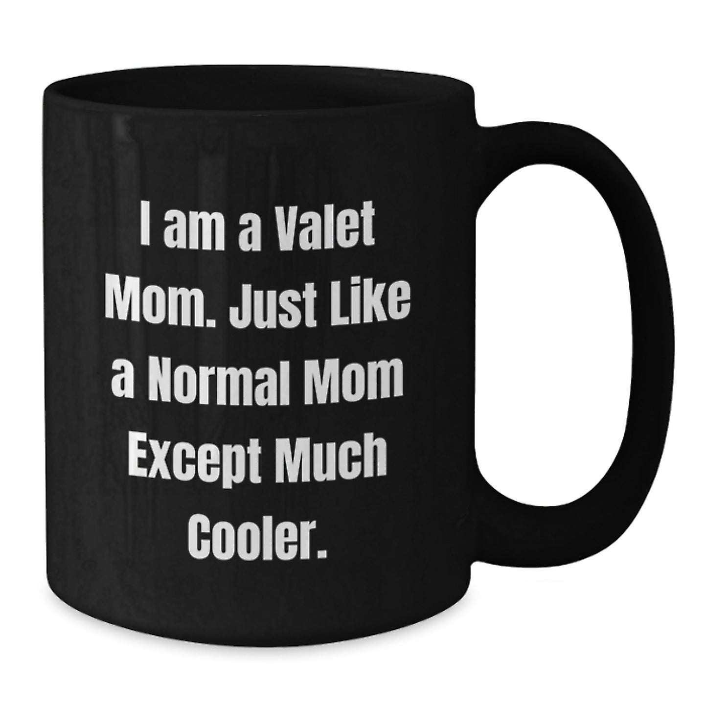 Valet Mom Gifts from Mom to Valet, Funny Quote Black Coffee Mug, Black Ceramic, 11oz or 15oz, Christmas Unique Gifts for Valet - The Buy Boom
