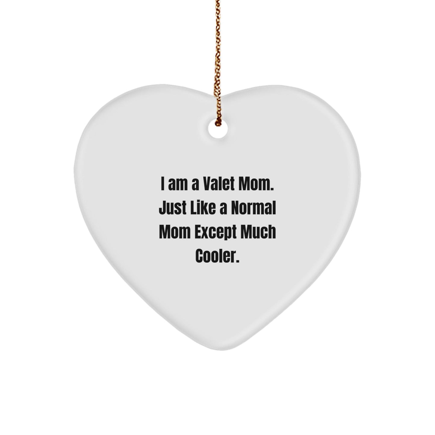 Valet Mom's Heartfelt Gift, Funny Quote Heart Ornament, Unique Gifts from Mom to Men, Women, Friends, Coworkers, Family for Christmas - The Buy Boom