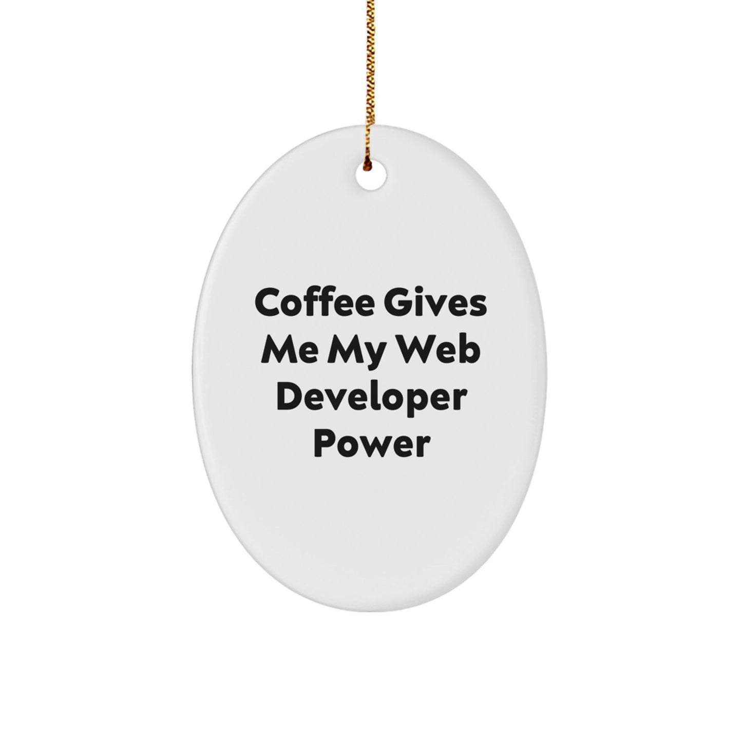 Web Developer Oval Ornament, Funny Quote 'Coffee Gives Me My Web Developer Power', Gifts from Family to Web Developer, Christmas Unique Presents - The Buy Boom