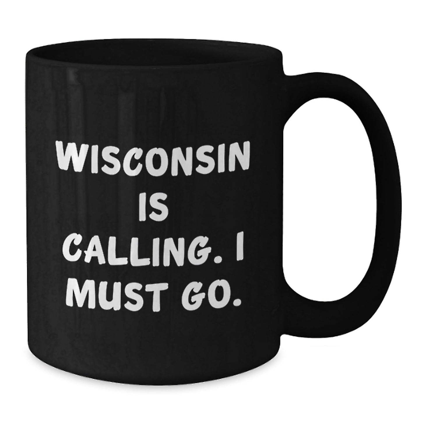 Wisconsin Calling Black Coffee Mug, Funny Quote, Birthday Unique Gifts for Men, Women, Friends, Coworkers, Family - The Buy Boom