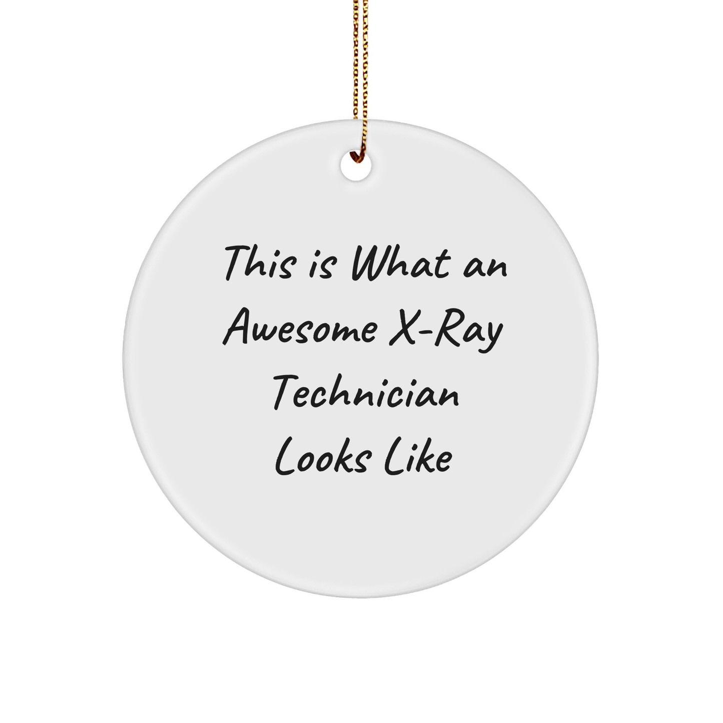 X - Ray Technician Quotes, Funny Gifts for Men from Friends, Christmas Circle Ornament, This Is What An Awesome X - ray Technician Looks Like - The Buy Boom