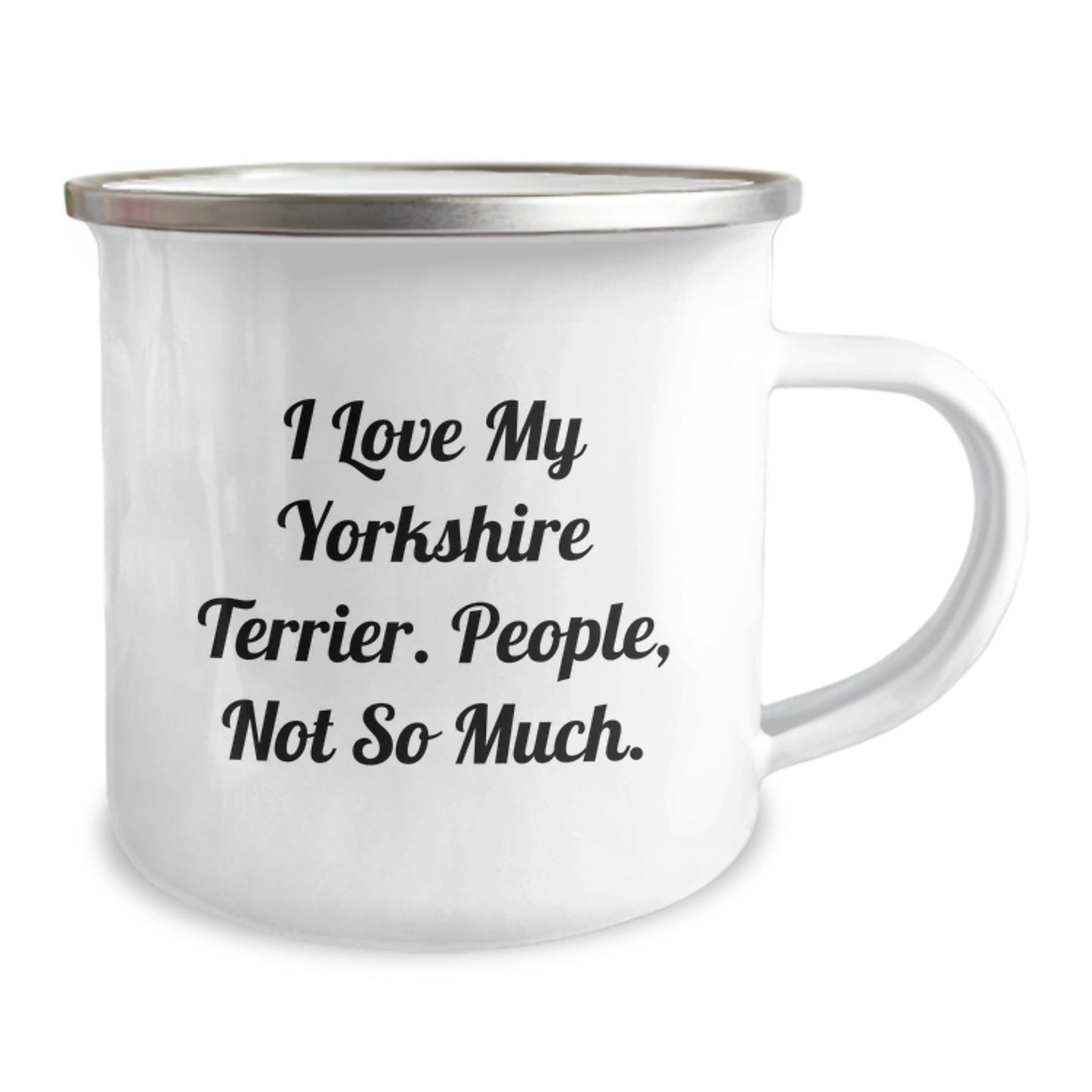 Yorkshire Terrier Dog Lovers' Funny Camping Mug Gifts from Friends to Family - 'I Love My Yorkshire Terrier. People, Not So Much.' - The Buy Boom
