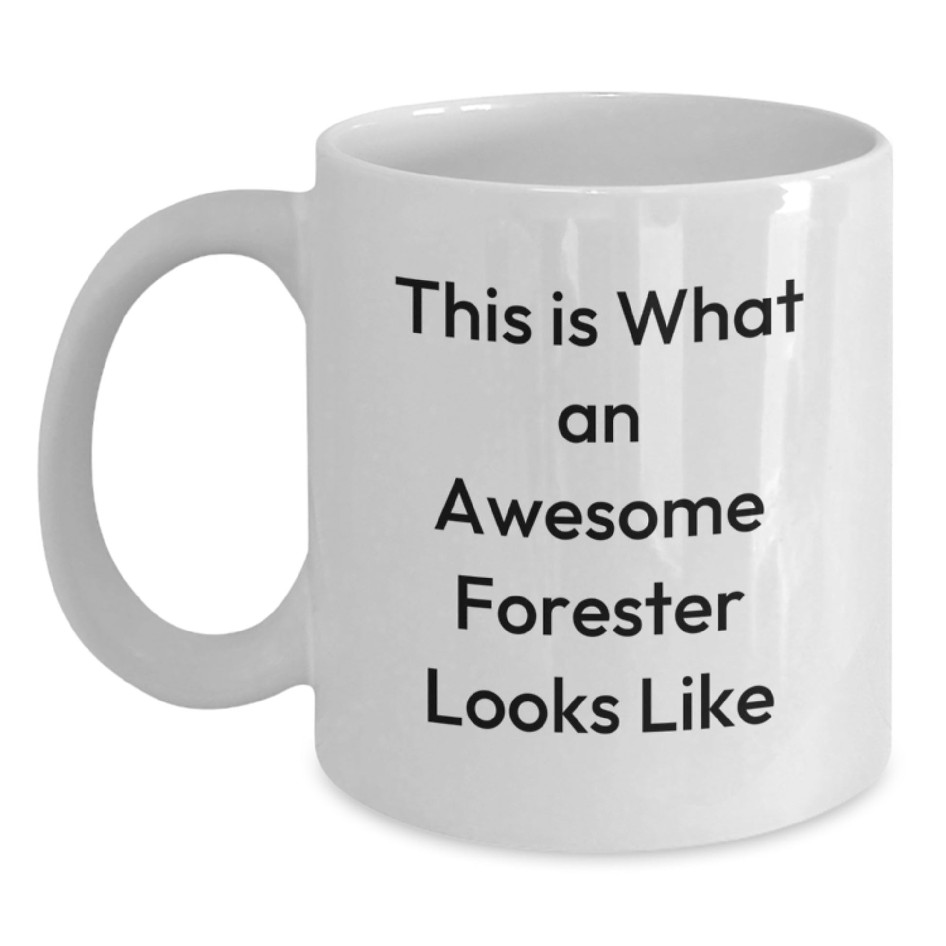 Forester Gifts, Inspirational Quote Coffee Mug, Gifts from Men to Forester, Unique Graduation Gifts for Foresters - Main