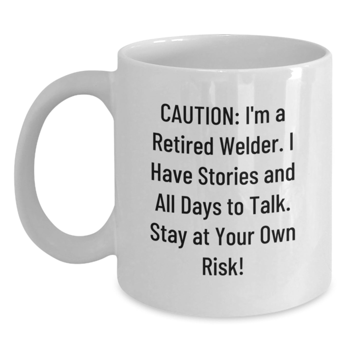 Funny Welder Gifts from Men for Him, Unique White Coffee Mug, Caution: I'm A Retired Welder, I Have Stories, Christmas - Main