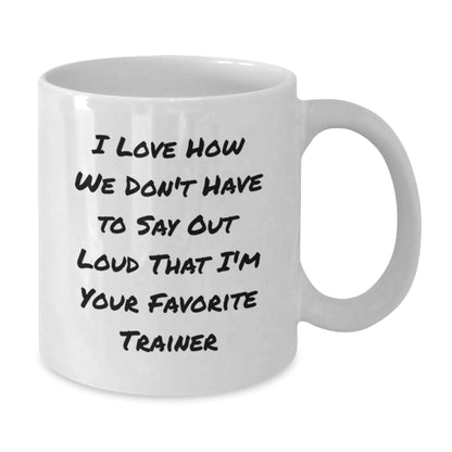Funny Trainer Gifts from Friends for Favorite Trainers, White Coffee Mug, Trainer Humor, Christmas Unique Gifts - Additional