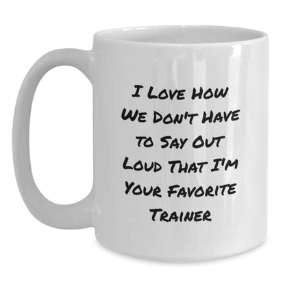 Funny Trainer Gifts from Friends for Favorite Trainers, White Coffee Mug, Trainer Humor, Christmas Unique Gifts - Main