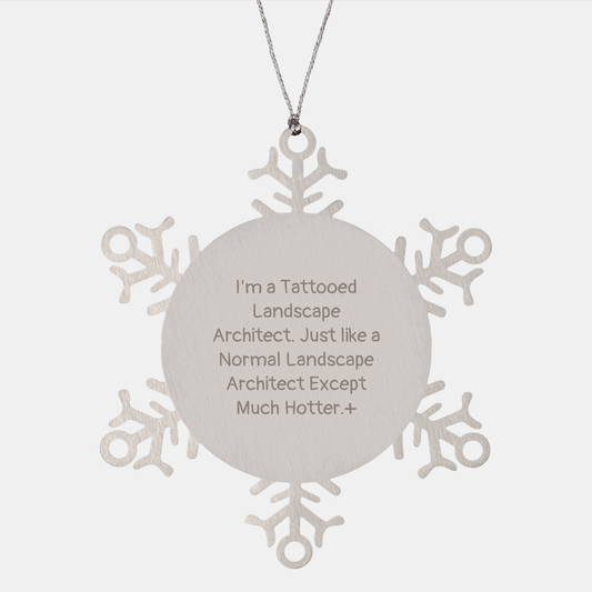 Inspirational Tattooed Landscape Architect Snowflake Ornament Gifts for Funny Landscape Architect Lovers at Christmas - Shatterproof Stainless Steel Decoration with Landscape Architect Humor - Image 1