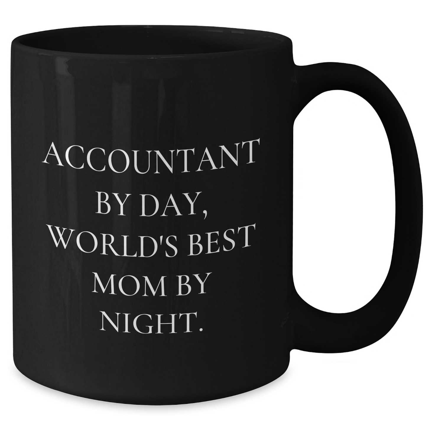 Accountant Humor Gifts from Mom for Dad's Office, Black Coffee Mug, 'Accountant By Day, World's Best Mom By Night.' - The Buy Boom
