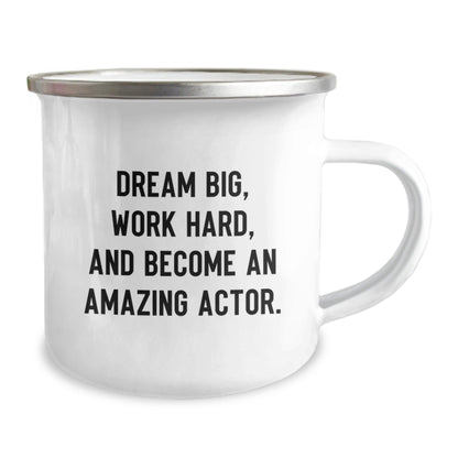 Actor Gift, Funny Inspirational Quote, Camping Mug for Birthday - Gifts from Friends to Actor, Unique Actor Gifts, Actor Camping Mug, Dream Big Work Hard - The Buy Boom