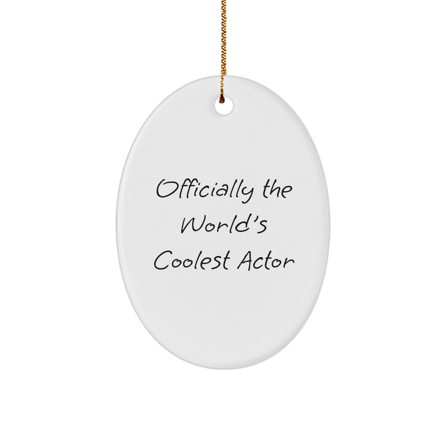 Actor Gifts: Officially The World's Coolest Actor Oval Ornament for Christmas - Gifts from Family to Friends - The Buy Boom