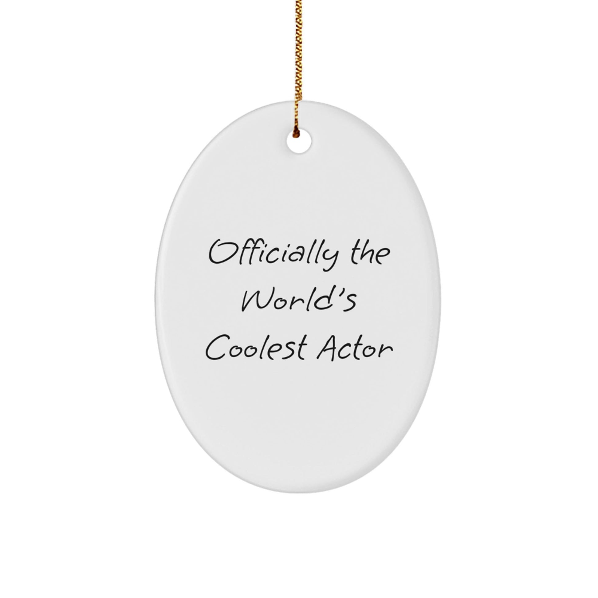 Actor Gifts: Officially The World's Coolest Actor Oval Ornament for Christmas - Gifts from Family to Friends - The Buy Boom