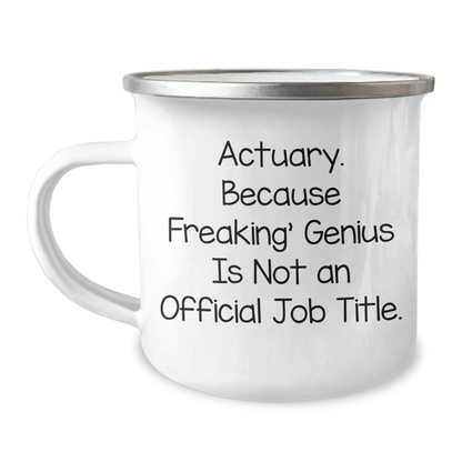 Actuary Camping Mug, Funny Gift from Friends for Actuary Grads, 'Actuary. Because Freaking' genius Is Not An Official Job Title.' Quote, 12 oz Stainless Steel - The Buy Boom
