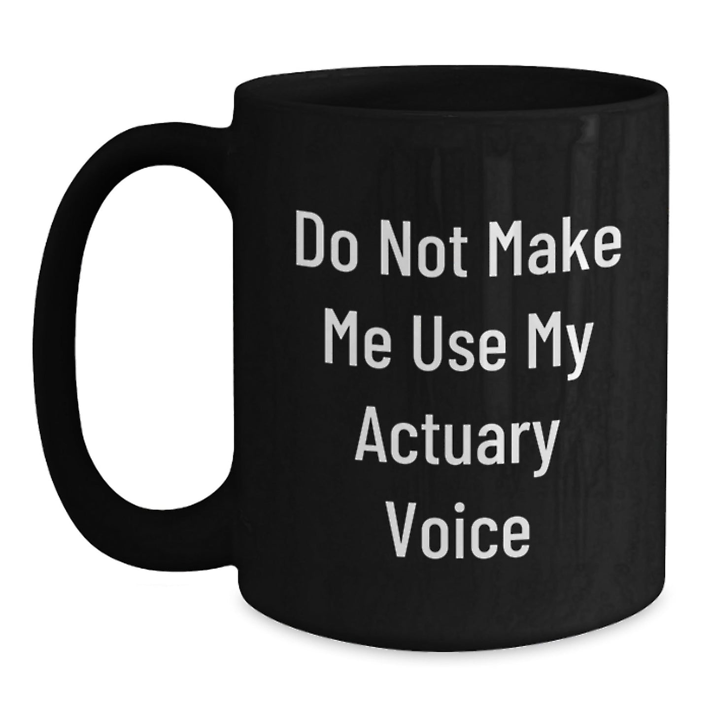 Actuary Humor Funny Quote Black Coffee Mug Gifts for Him from Friends Birthday Unique - The Buy Boom