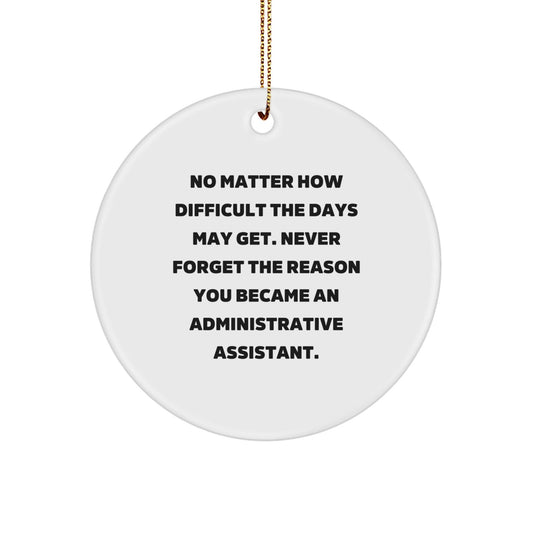 Administrative Assistant Christmas Unique Gift, Funny Circle Ornament for Office Staff, Inspirational Quote 'Never Forget', White MDF Material, Perfect for Coworkers, Friends, Family - The Buy Boom