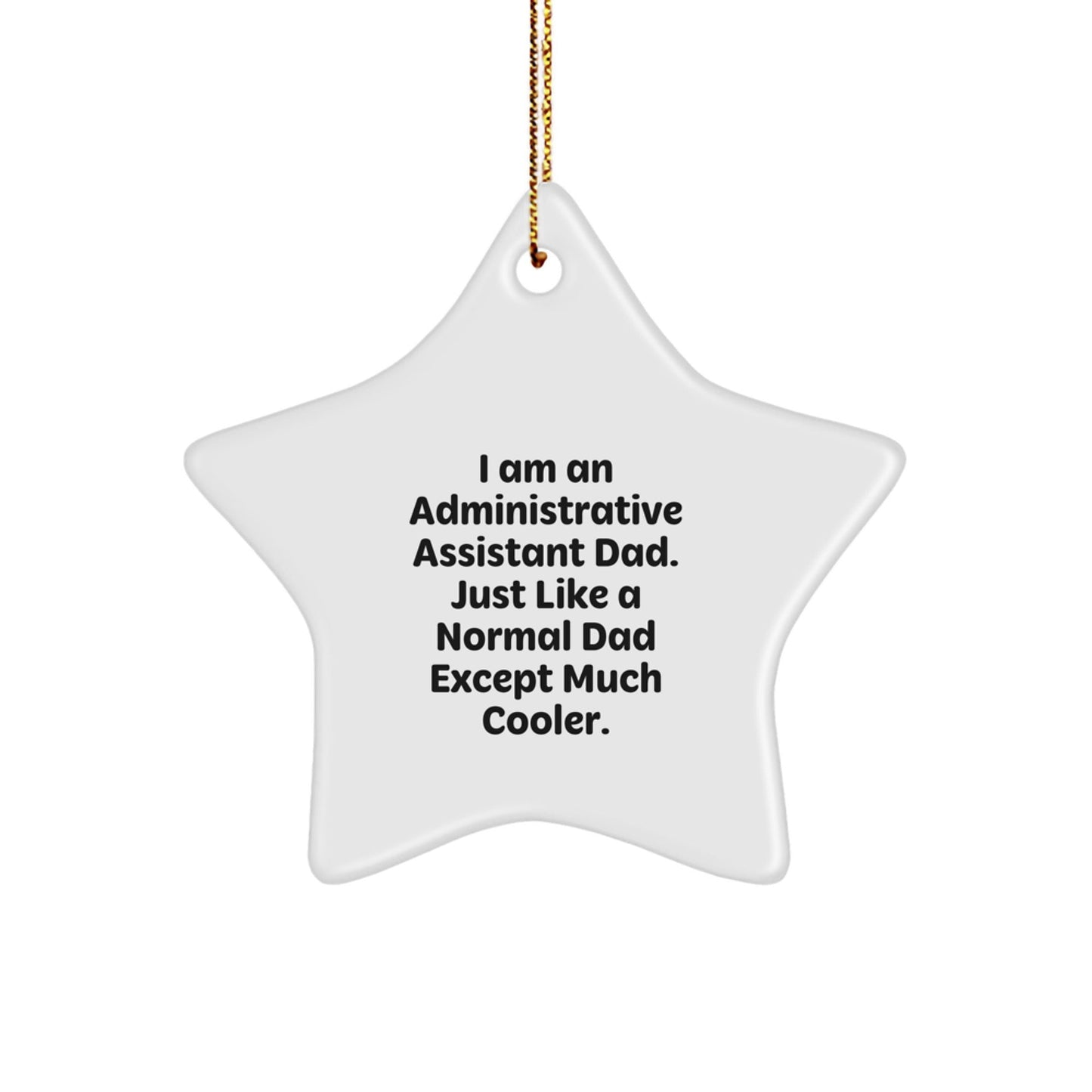 Administrative Assistant Dad's Funny Star Ornament Gifts from Men to Kids, Unique Christmas Memorable Presents for Office Workers and Friends - The Buy Boom