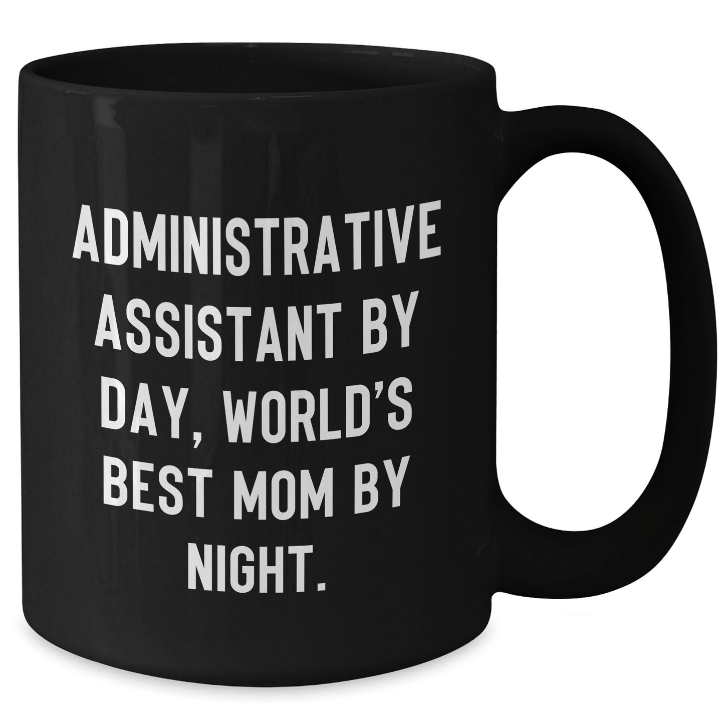 Administrative Assistant Gifts by Day, Funny Mom by Night, Black Coffee Mug for Father's Day from Men, Gifts for Administrative Assistant - The Buy Boom
