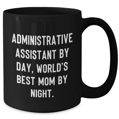 Administrative Assistant Gifts by Day, Funny Mom by Night, Black Coffee Mug for Father's Day from Men, Gifts for Administrative Assistant - The Buy Boom