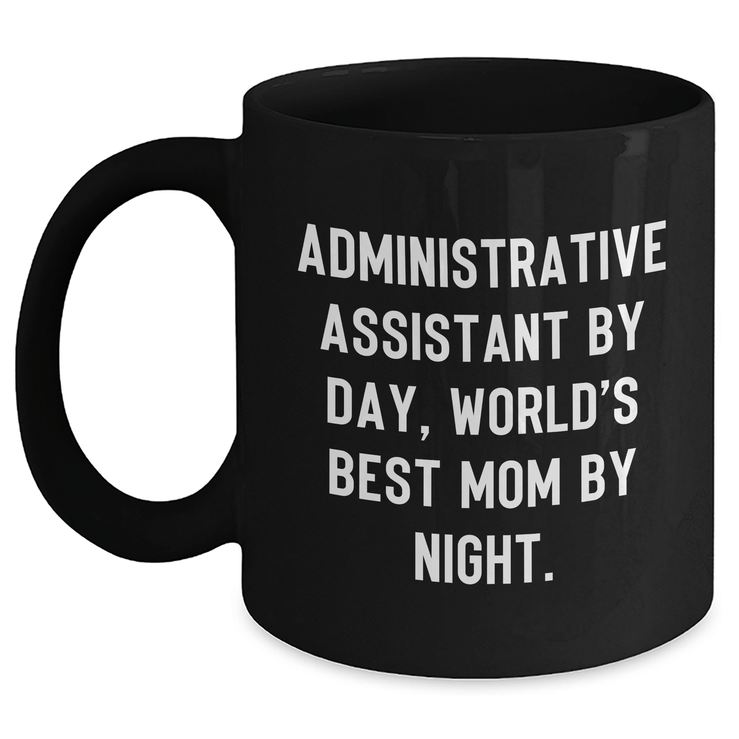 Administrative Assistant Gifts by Day, Funny Mom by Night, Black Coffee Mug for Father's Day from Men, Gifts for Administrative Assistant - The Buy Boom