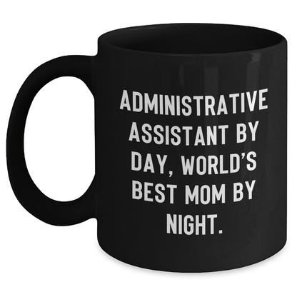 Administrative Assistant Gifts by Day, Funny Mom by Night, Black Coffee Mug for Father's Day from Men, Gifts for Administrative Assistant - The Buy Boom