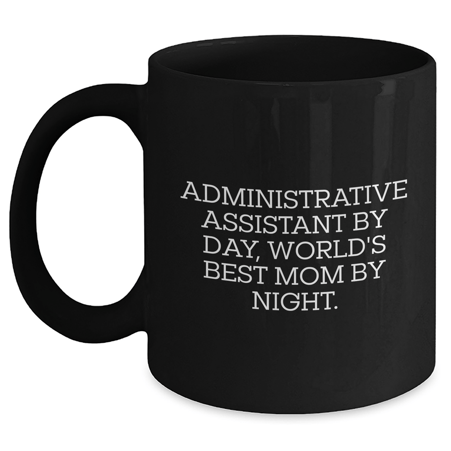 Administrative Assistant Gifts from Mom - Funny Black Coffee Mug, World's Best Mom By Night, Father's Day Unique Gifts for Men - The Buy Boom