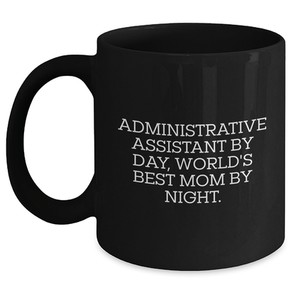 Administrative Assistant Gifts from Mom - Funny Black Coffee Mug, World's Best Mom By Night, Father's Day Unique Gifts for Men - The Buy Boom
