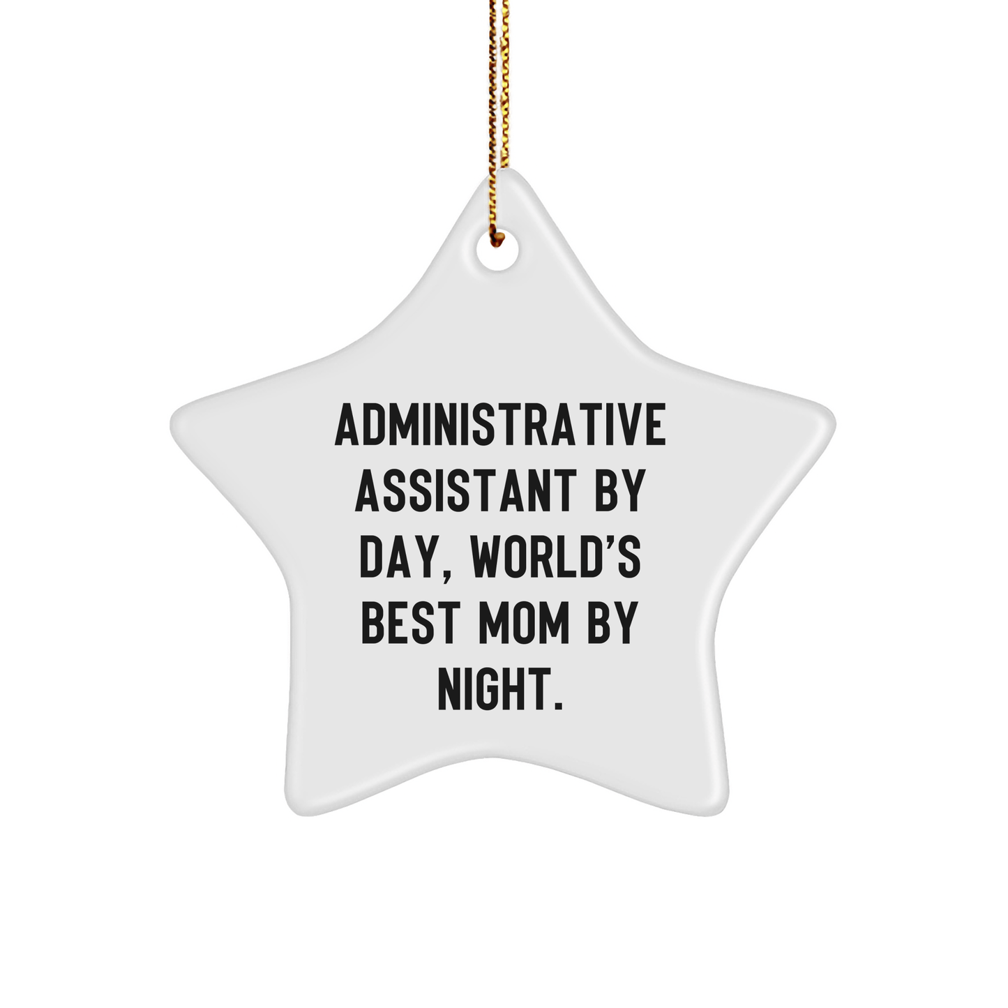 Administrative Assistant Star Ornament, Gifts from Friends, Funny Quote, Christmas Unique Gifts for Administrative Assistant By Day, World's Best Mom By Night. - The Buy Boom