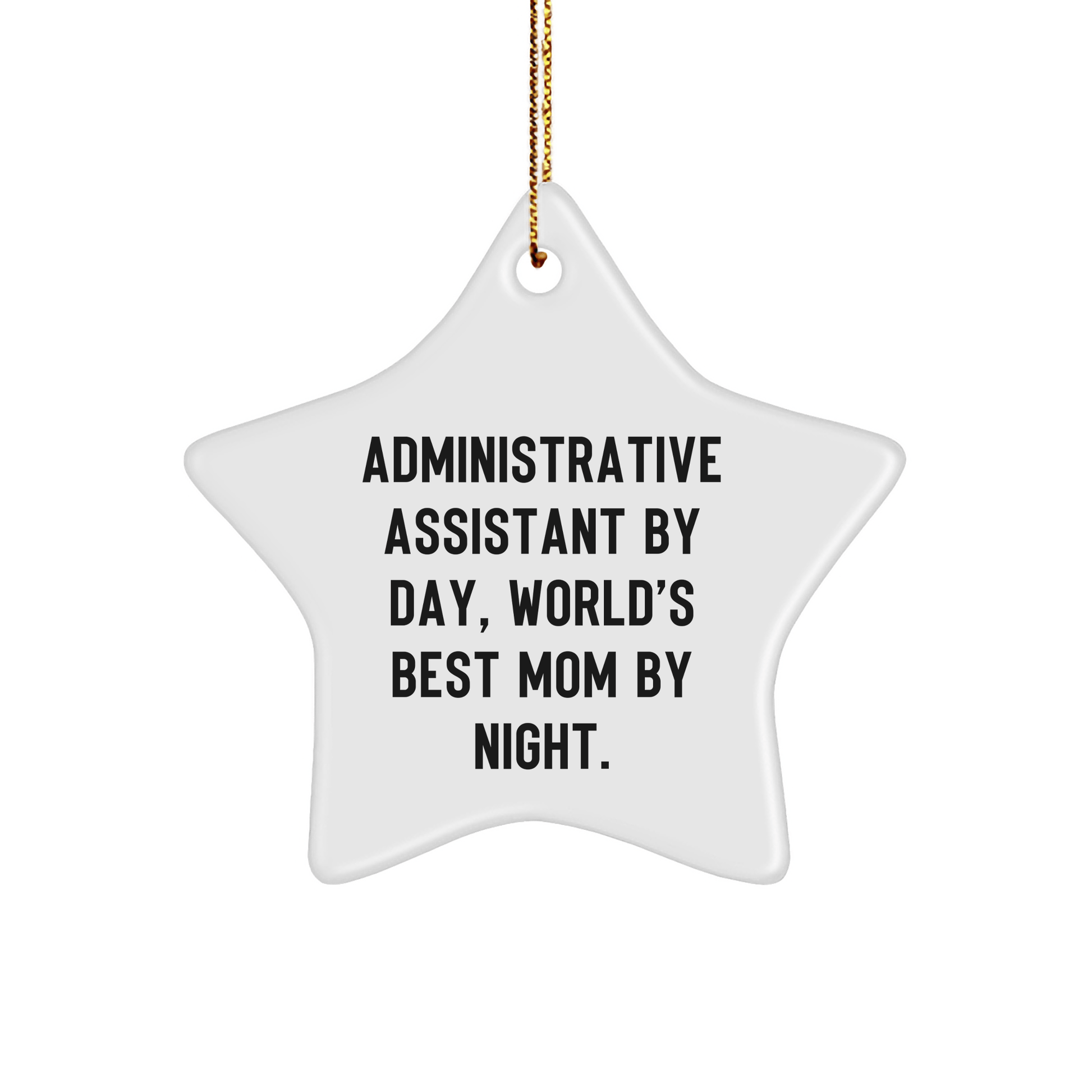 Administrative Assistant Star Ornament, Gifts from Friends, Funny Quote, Christmas Unique Gifts for Administrative Assistant By Day, World's Best Mom By Night. - The Buy Boom