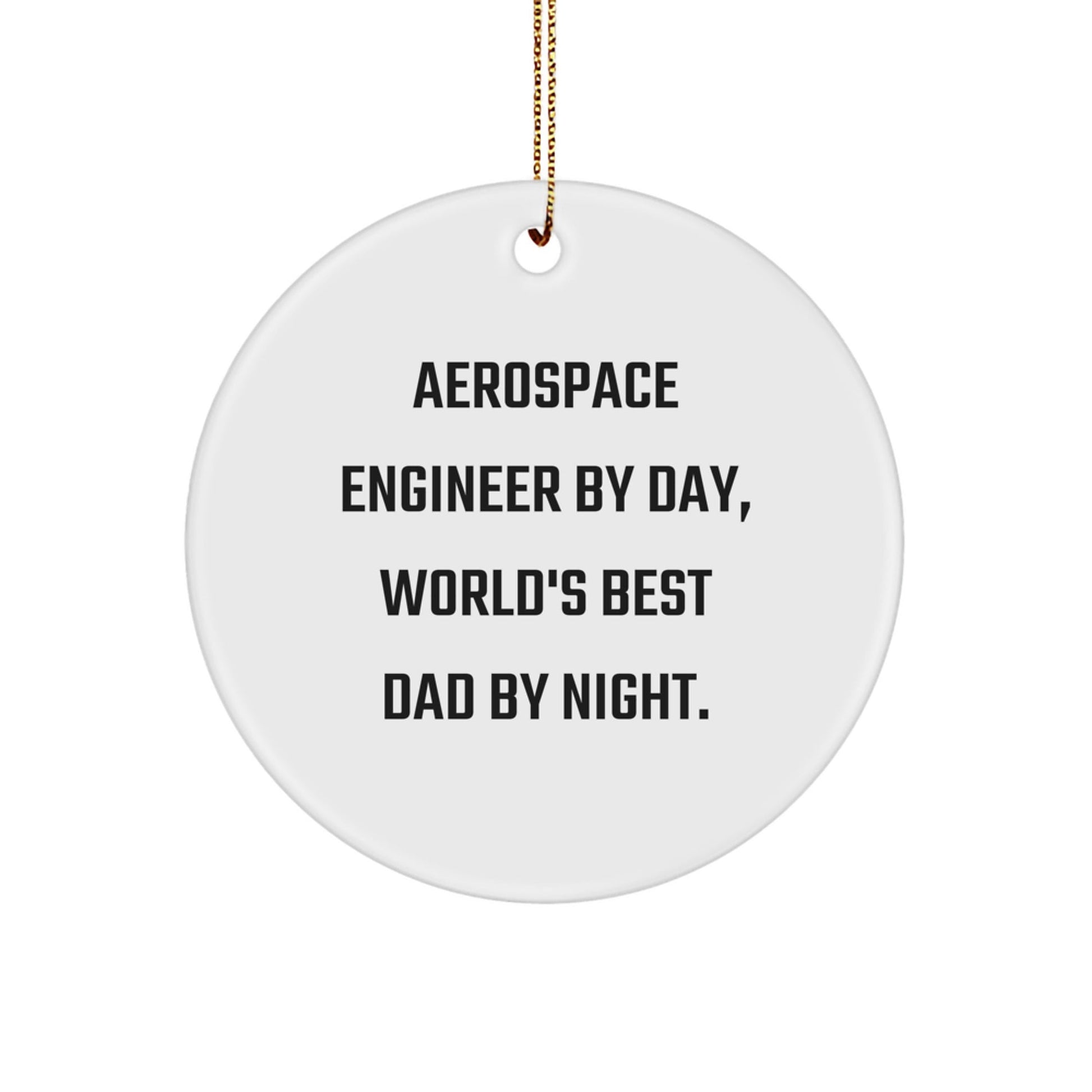 Aerospace Engineer Circle Ornament, Funny Quote Gifts from Dad, for Christmas - The Buy Boom
