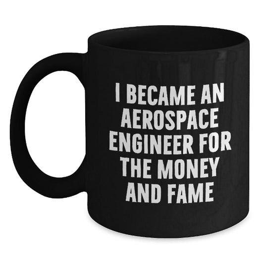 Aerospace Engineer Funny Quote Black Coffee Mug, Gifts from Men for Birthday Unique Gifts for Aerospace Engineer Friends - The Buy Boom