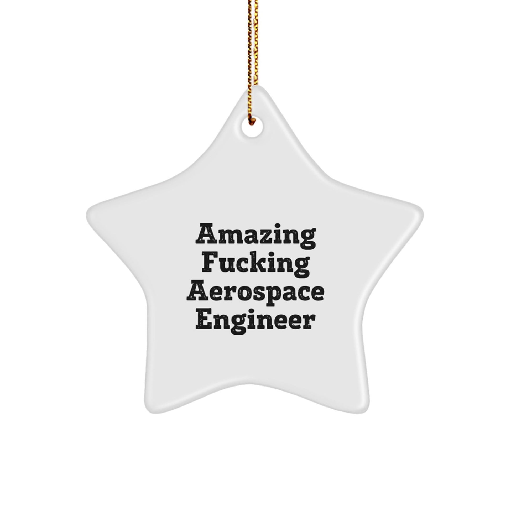 Aerospace Engineer Gifts, Amazing F - king Quote, Star Ornament, Christmas Unique - The Buy Boom