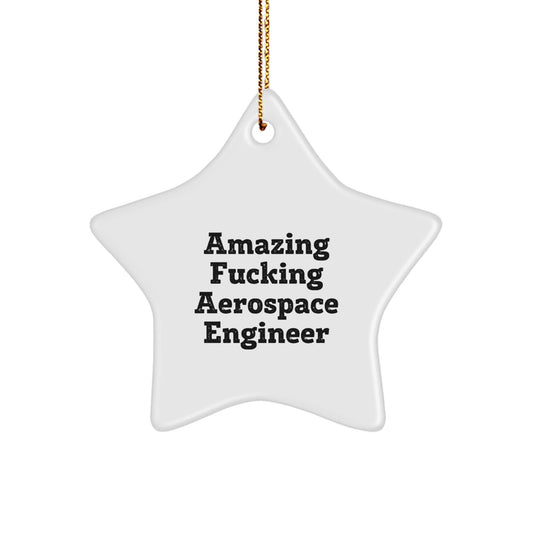 Aerospace Engineer Gifts, Amazing F - king Quote, Star Ornament, Christmas Unique - The Buy Boom