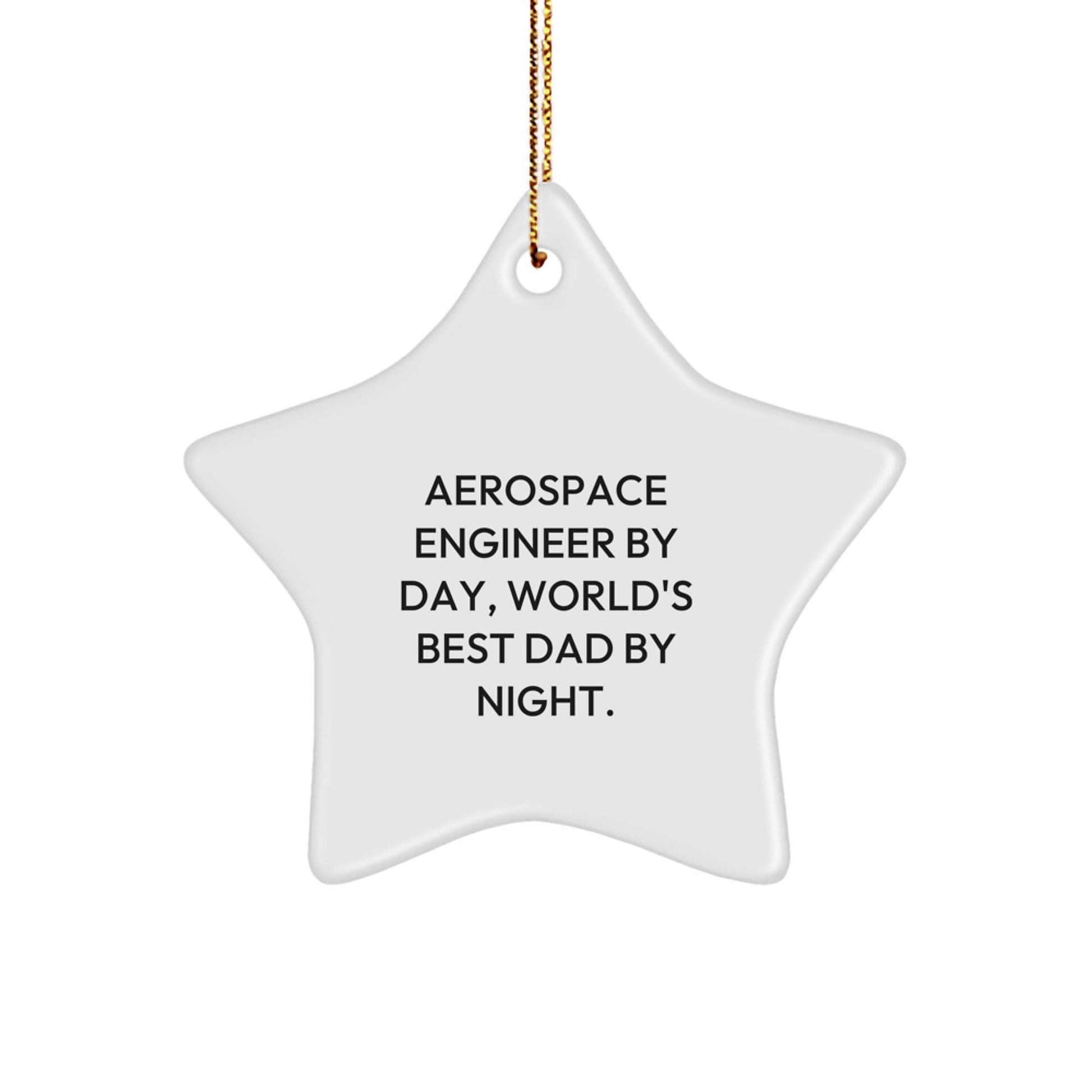 Aerospace Engineer Gifts by Day, World's Best Dad by Night, Star Ornament, Christmas Unique Gifts from Men, for Aerospace Engineers - The Buy Boom