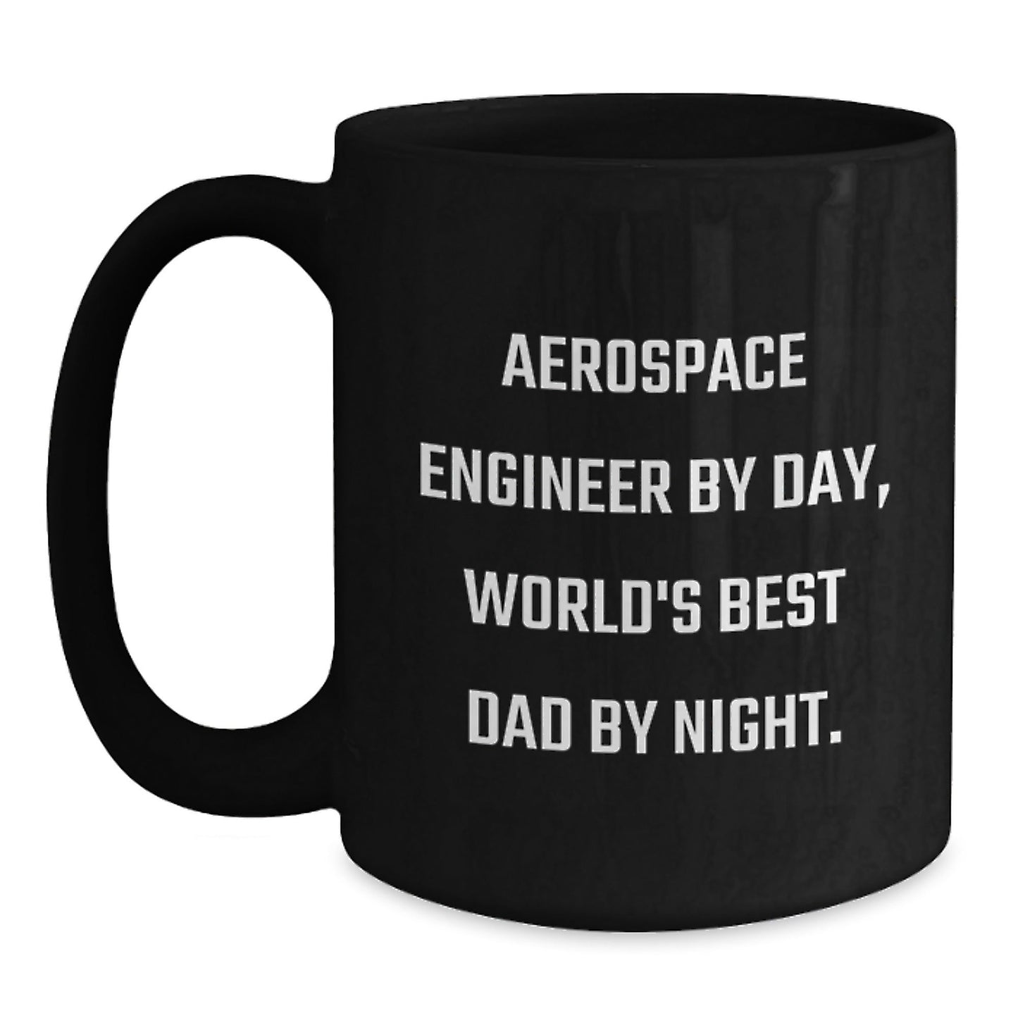 Aerospace Engineer Gifts By Day, World's Best Dad By Night. Unique Graduation Gifts for Him, Funny Ceramic Black Coffee Mug - The Buy Boom