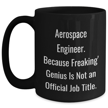 Aerospace Engineer Gifts, Funny Quote Black Coffee Mug, Graduation Unique Gifts from Friends, Gifts for Aerospace Engineer, Men, Women, Coworkers, Family - The Buy Boom