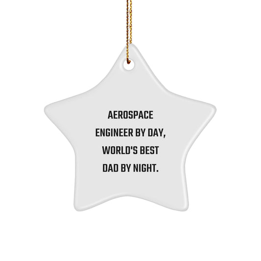 Aerospace Engineer Gifts, Funny Star Ornament for Christmas, 'Aerospace Engineer By Day, World's Best Dad By Night.' - The Buy Boom