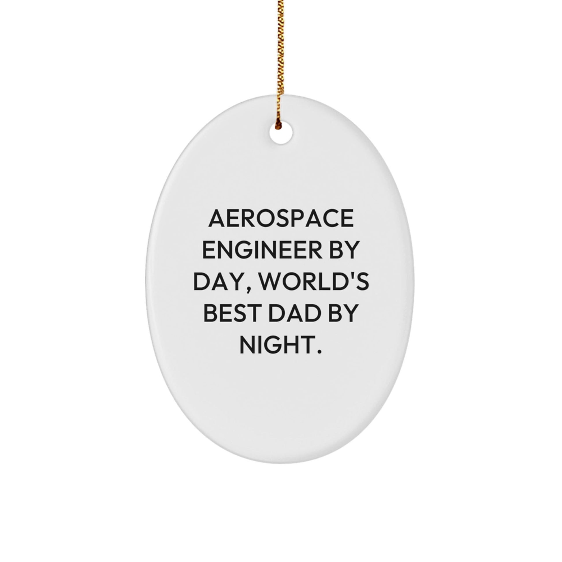 Aerospace Engineer Gifts - Oval Ornament - 'Aerospace Engineer By Day, World's Best Dad By Night.' - Christmas Unique Gifts from Family - The Buy Boom