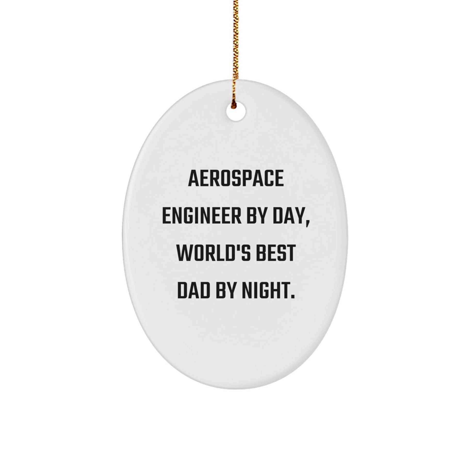 Aerospace Engineer Gifts - Oval Ornament, 'Aerospace Engineer By Day, World's Best Dad By Night.' - Christmas Unique Presents for Men, Friends, Family - The Buy Boom
