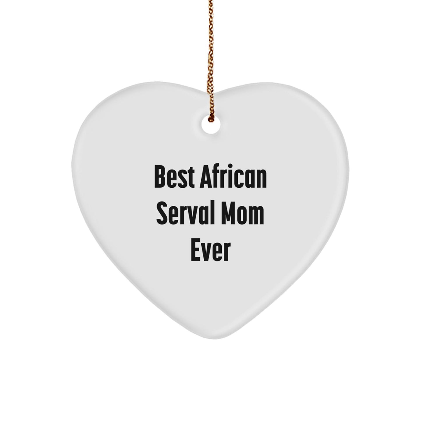 African Serval Cat Lovers Gifts from Mom - Best Heart Ornament for Christmas - The Buy Boom