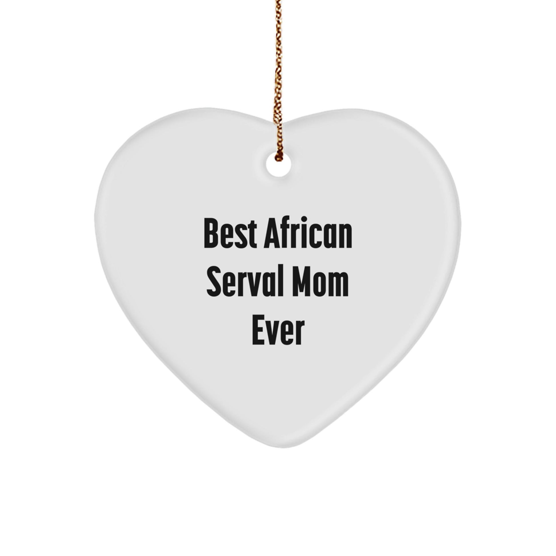 African Serval Cat Lovers Gifts from Mom - Best Heart Ornament for Christmas - The Buy Boom
