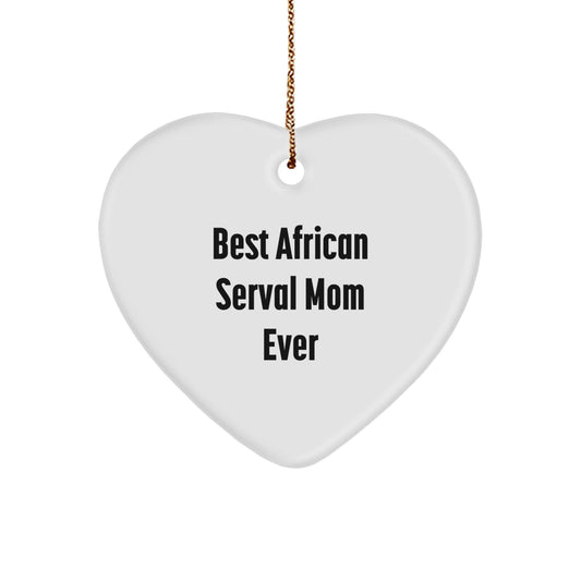 African Serval Cat Lovers Gifts from Mom - Best Heart Ornament for Christmas - The Buy Boom