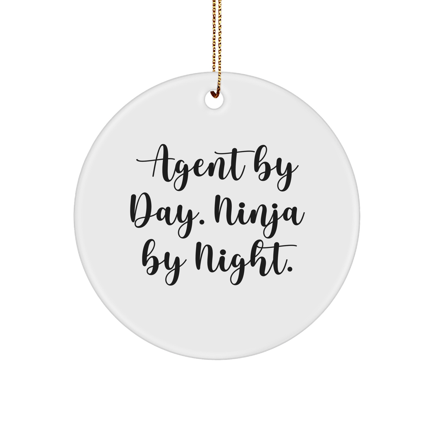 Agent By Day Ninja By Night Circle Ornament Gifts from Friends for Christmas - The Buy Boom