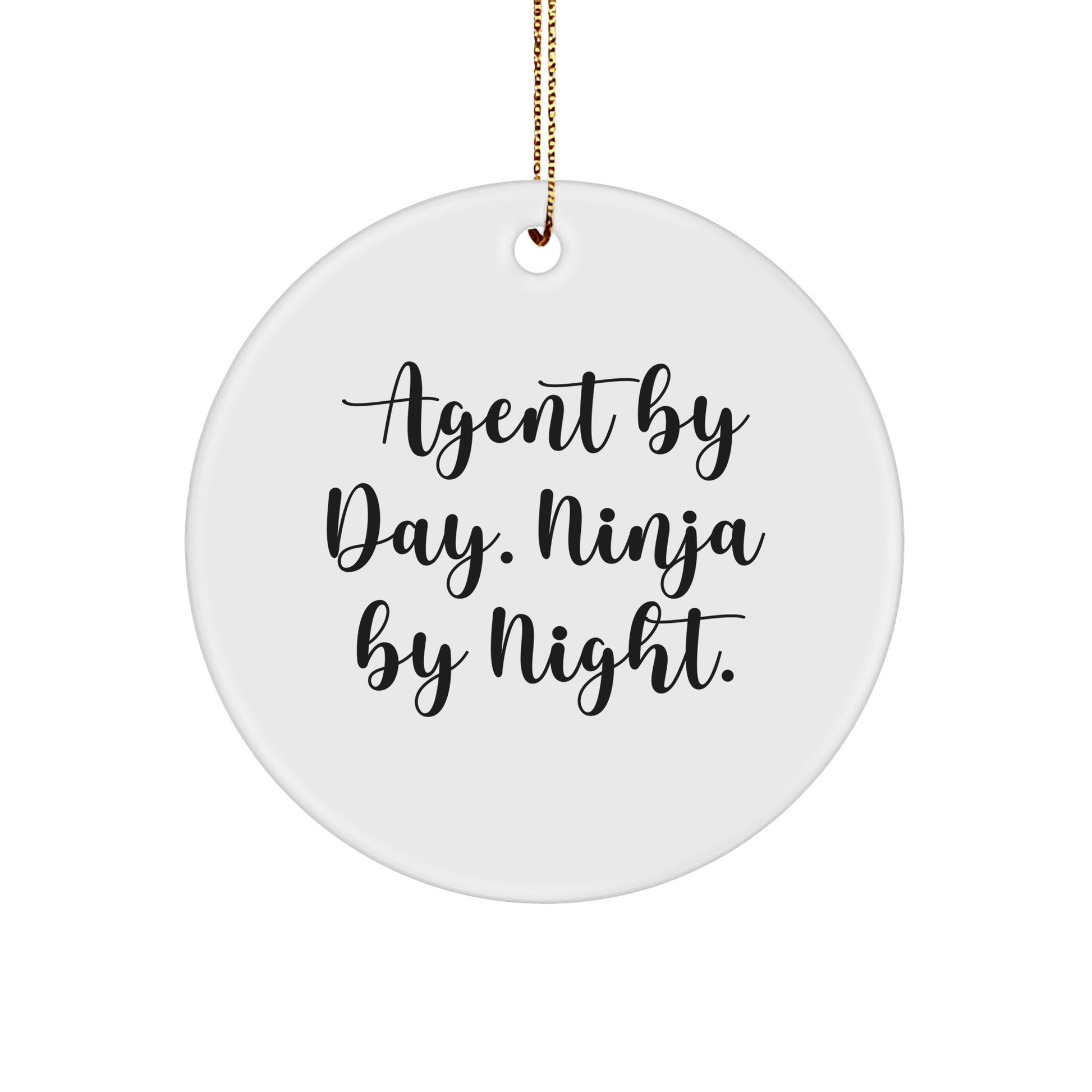 Agent By Day Ninja By Night Circle Ornament Gifts from Friends for Christmas - The Buy Boom
