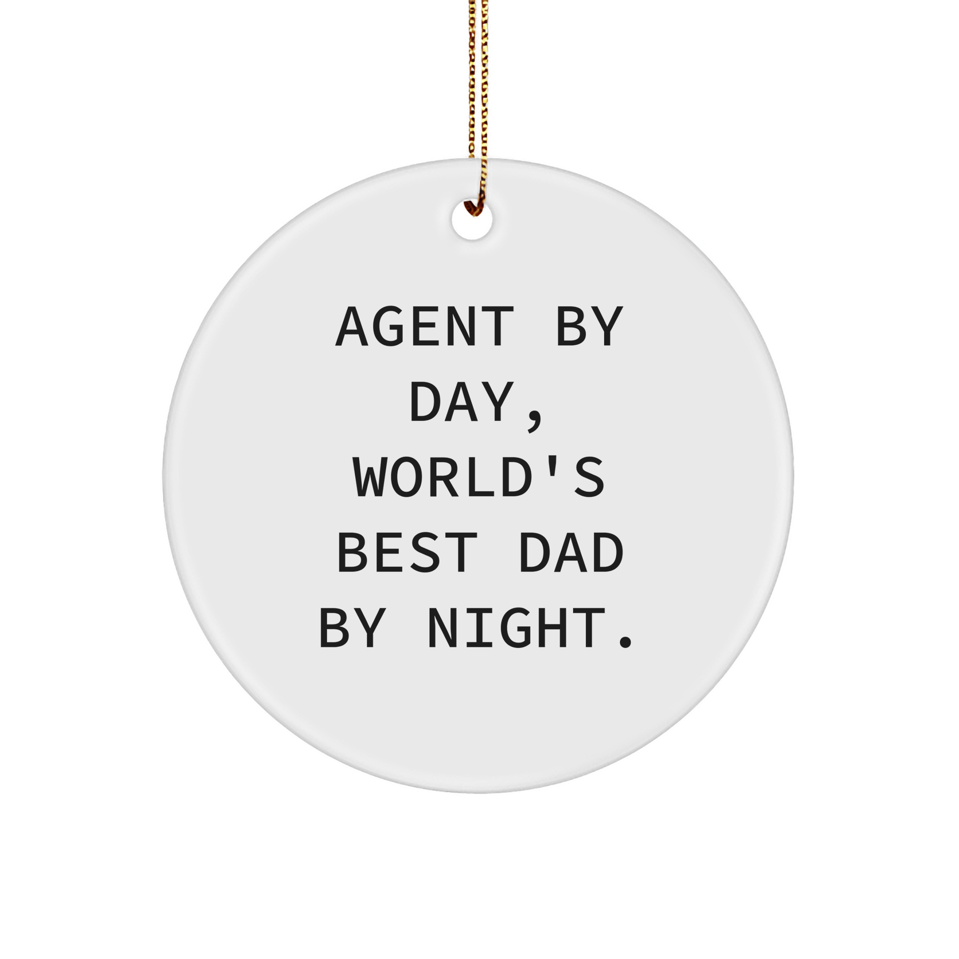 Agent Gifts by Day, World's Best Dad Circle Ornaments for Christmas Unique Gifts from Men to Agent - The Buy Boom